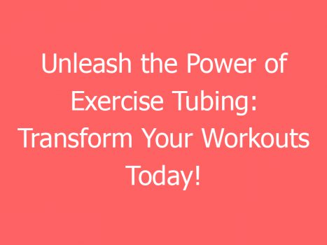 exercise tubing